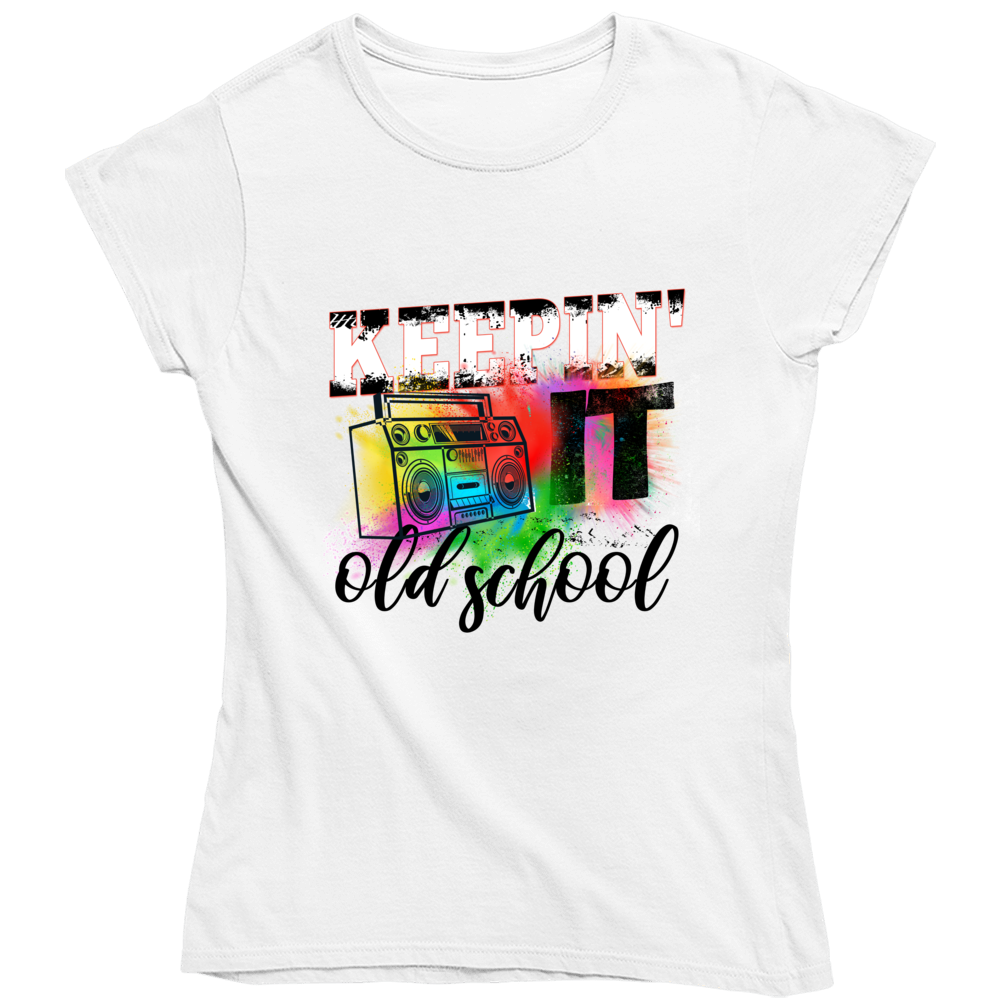 Keepin It Old School Ladies T Shirt and Hoodie
