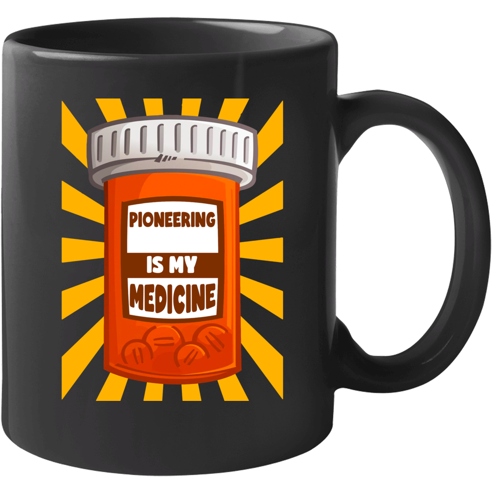 Pioneering Is My Medicine Mug