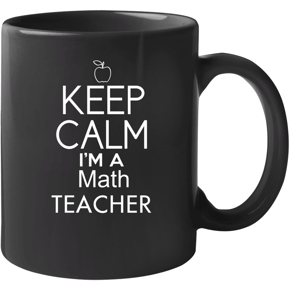 Keep Calm Im A Math Teacher Mug