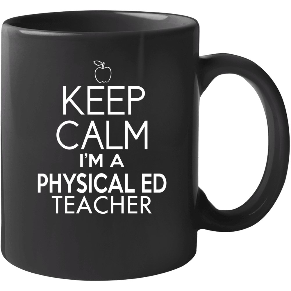 Keep Calm Im A Physical Ed Teacher Mug