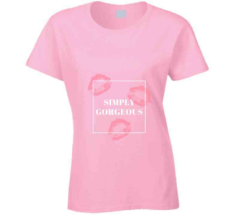 Simply Gorgeous Ladies T Shirt