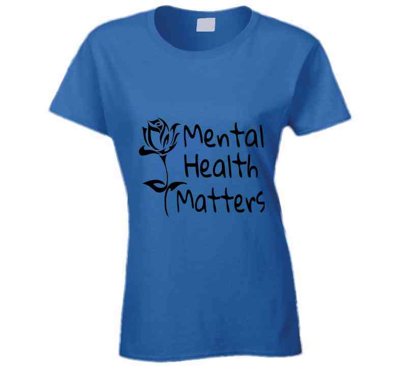 Mental Health Matters Ladies T Shirt