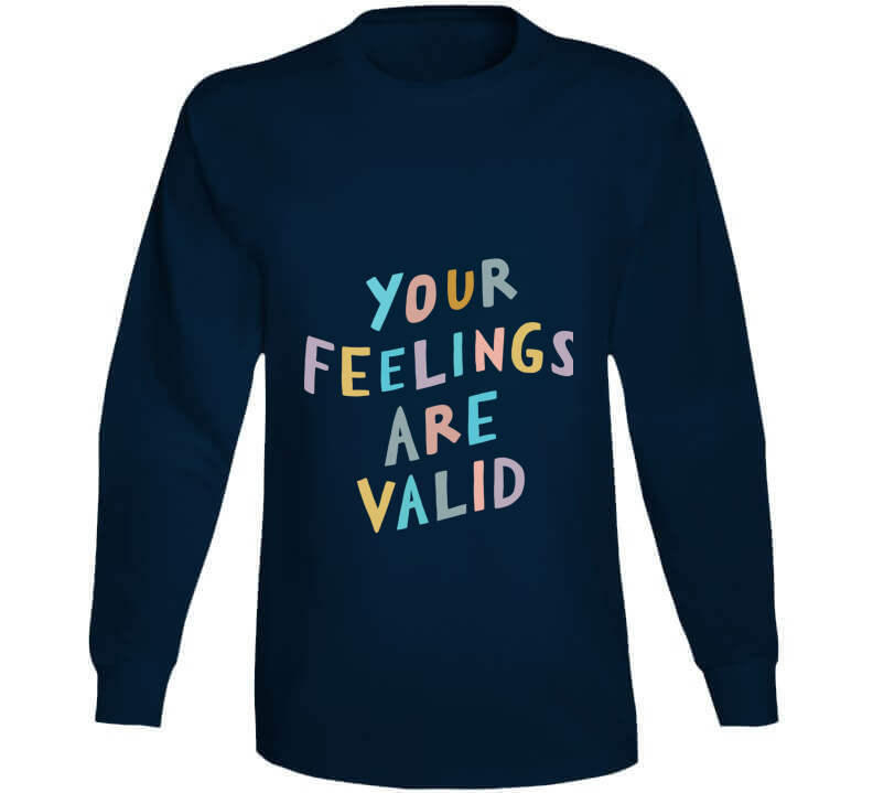 Your Feelings Are Valid Ladies T Shirt