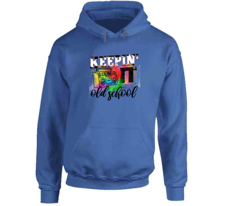 Keepin It Old School Ladies T Shirt and Hoodie