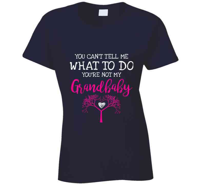 You Can't Tell Me What To Do - Family Tree Ladies T Shirt