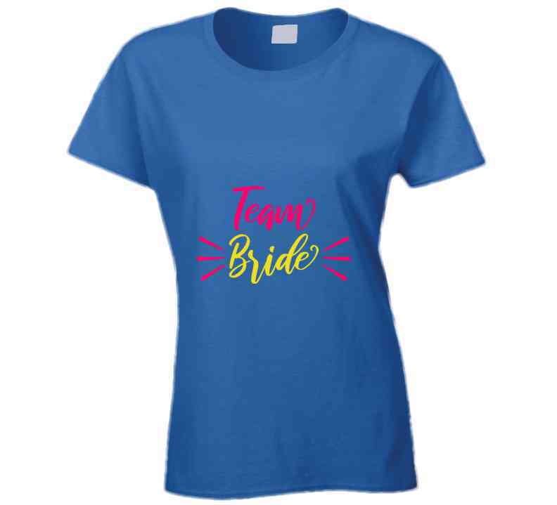 Team Bride Ladies T Shirt