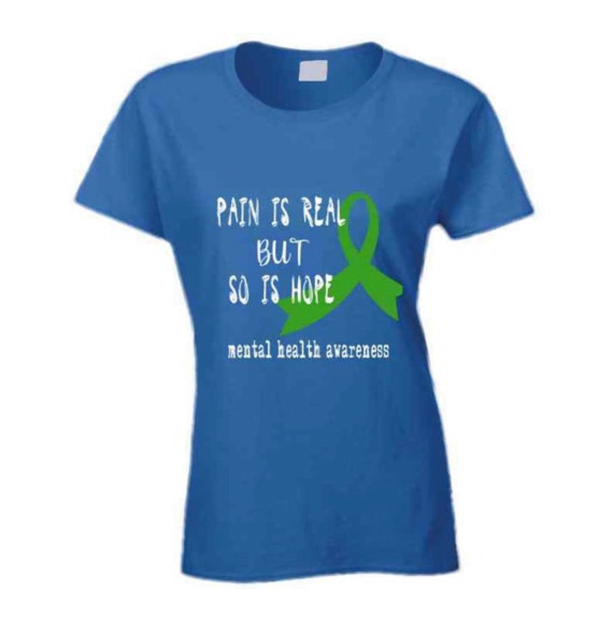 Pain Is Real But So Is Hope Ladies T Shirt