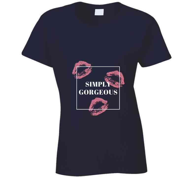 Simply Gorgeous Ladies T Shirt
