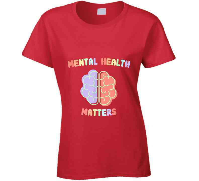 Mental Health Matters Ladies T Shirt