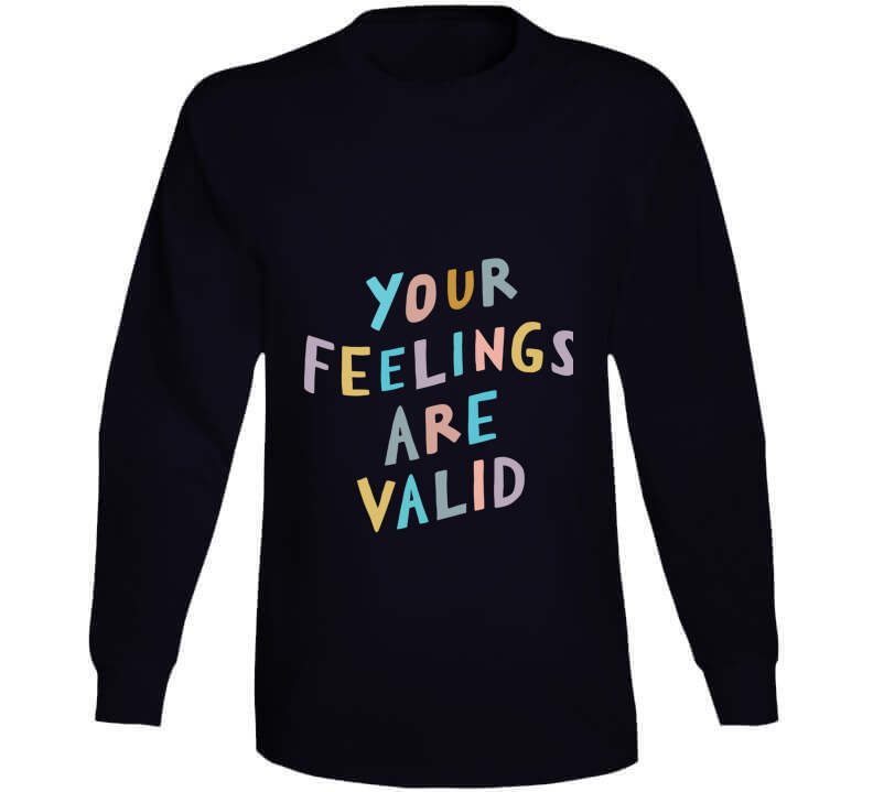 Your Feelings Are Valid Ladies T Shirt
