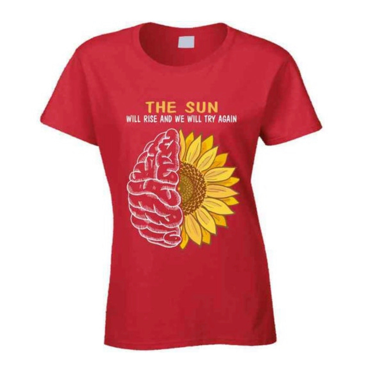 The Sun Will Rise And We Will Try Again Ladies T Shirt