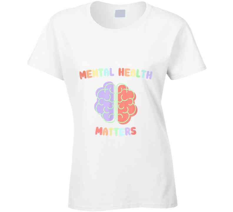 Mental Health Matters Ladies T Shirt