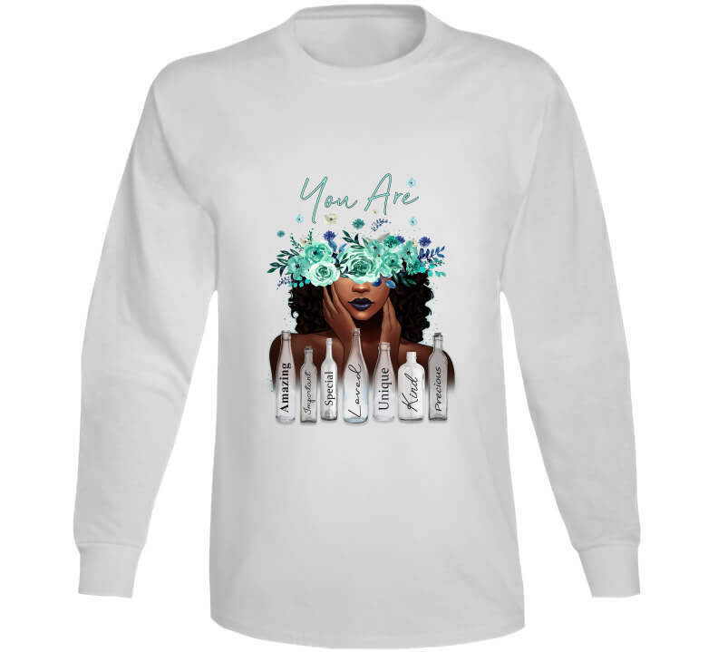You Are Ladies T Shirt
