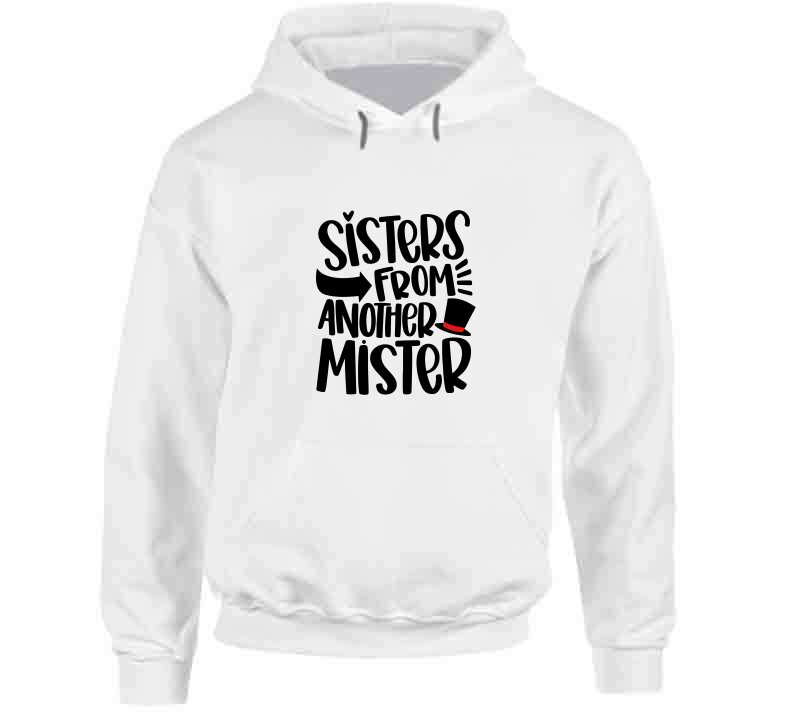 Sisters From Another Mister Ladies T Shirt and Hoodies