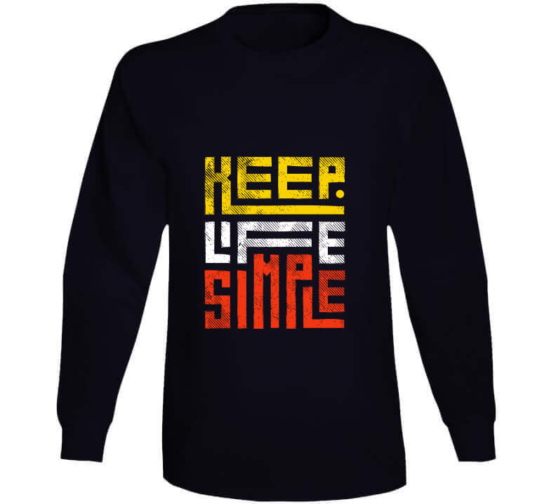 Keep Life Simple Ladies T Shirt, Hoodies, and Sweatshirts