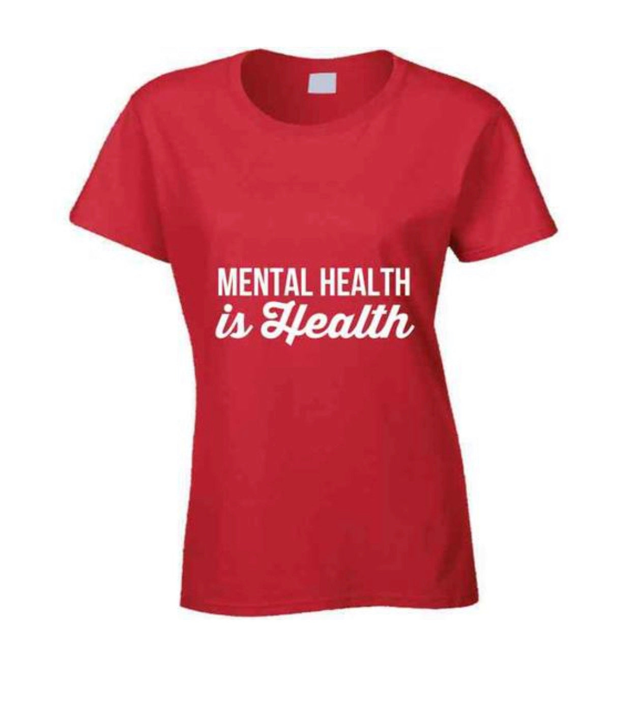 Mental Health Is Health Ladies T Shirt