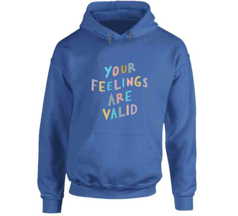 Your Feelings Are Valid Ladies T Shirt