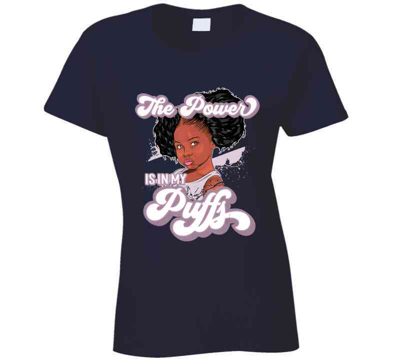 The Power Is In My Puffs Ladies T Shirt and Hoodie