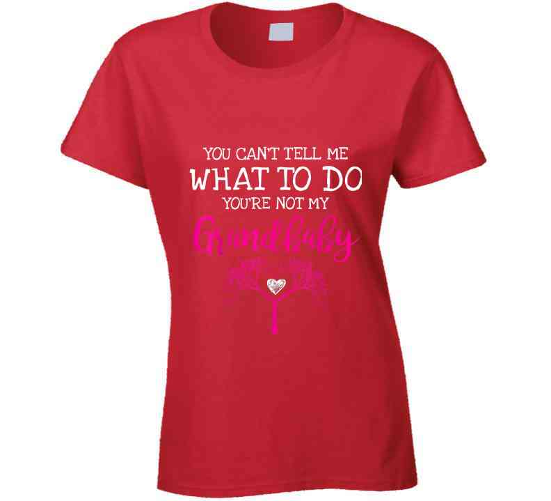 You Can't Tell Me What To Do - Family Tree Ladies T Shirt