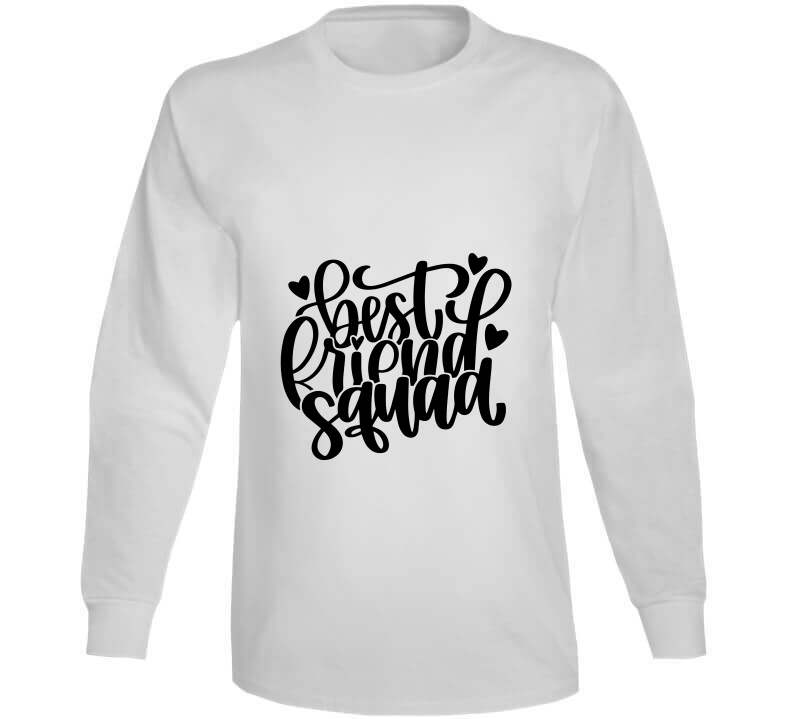 Best Friend Squad Ladies T Shirt and Hoodies