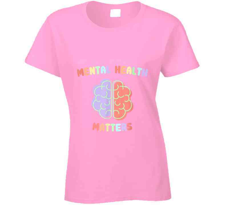 Mental Health Matters Ladies T Shirt