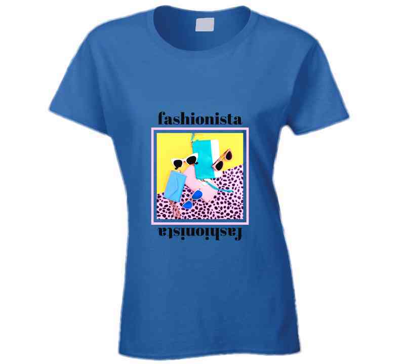 Fashionista Ladies T Shirt