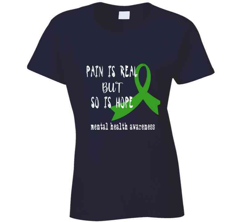 Pain Is Real But So Is Hope Ladies T Shirt