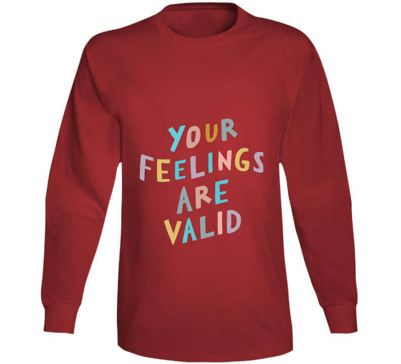 Your Feelings Are Valid Ladies T Shirt