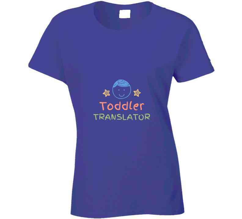 Toddler Translator Ladies T Shirt