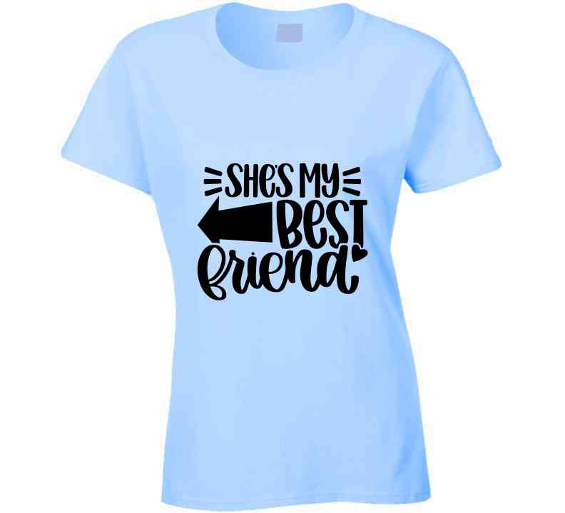 She's My Best Friend - Right Ladies T Shirt and Hoodie