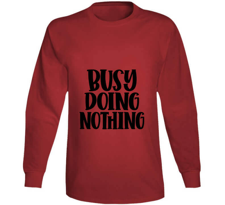 Busy Doing Nothing Ladies T Shirt and Hoodie