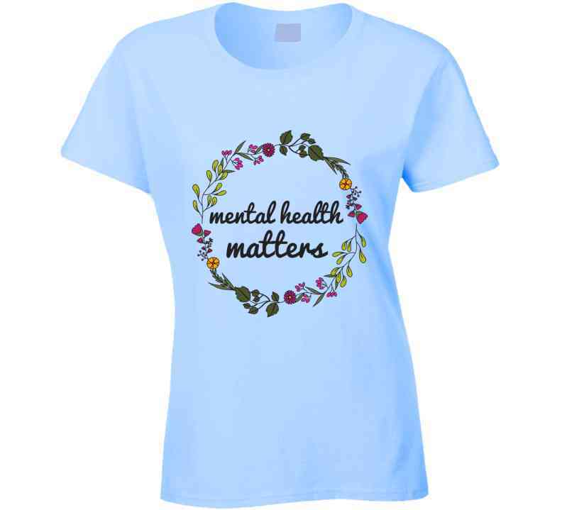 Mental Health Matters - Floral Wreath Ladies T Shirt