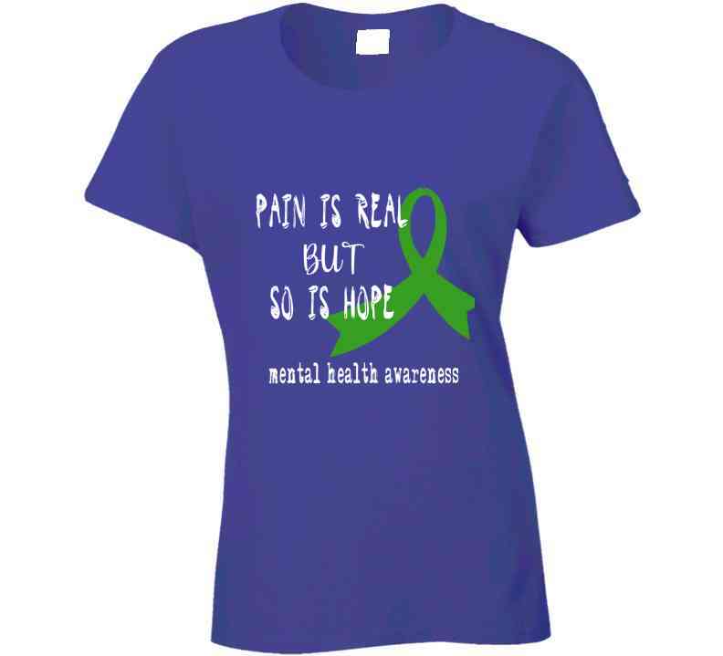 Pain Is Real But So Is Hope Ladies T Shirt