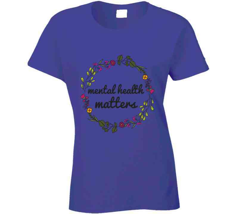 Mental Health Matters - Floral Wreath Ladies T Shirt