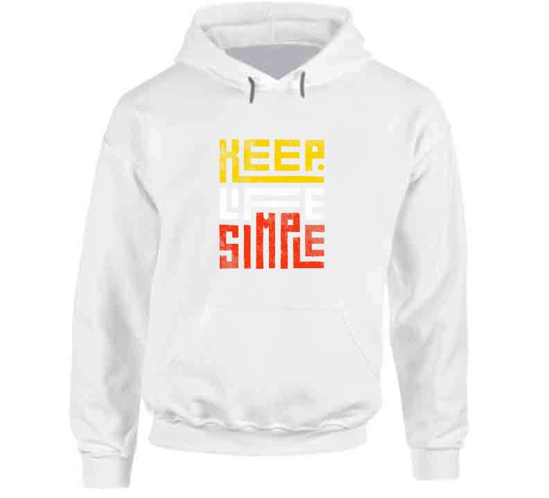Keep Life Simple Ladies T Shirt, Hoodies, and Sweatshirts