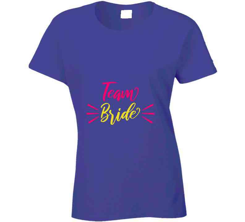 Team Bride Ladies T Shirt