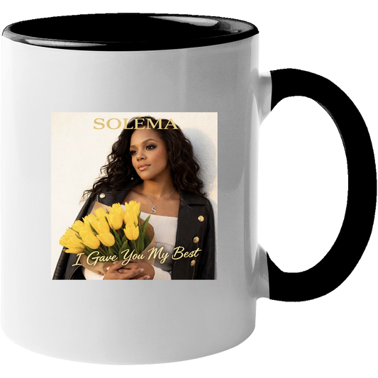 Solema I Gave You My Best Mug