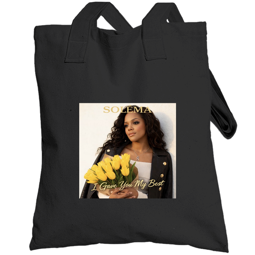 Solema I Gave You My Best Totebag