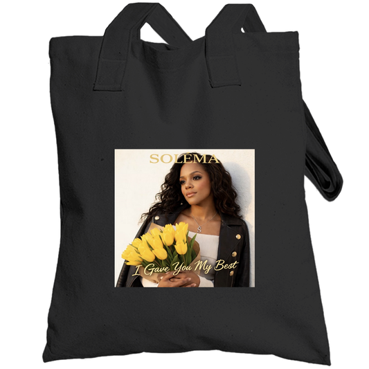Solema I Gave You My Best Totebag