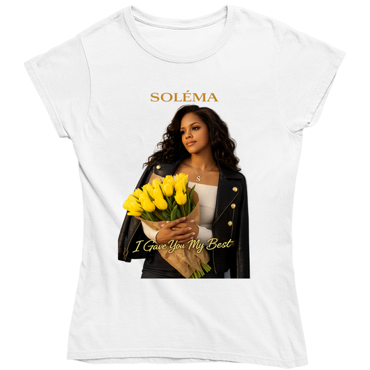 I Gave Yiu My Best By Somema Ladies T Shirt