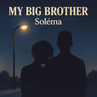 My Big Brother by Soléma