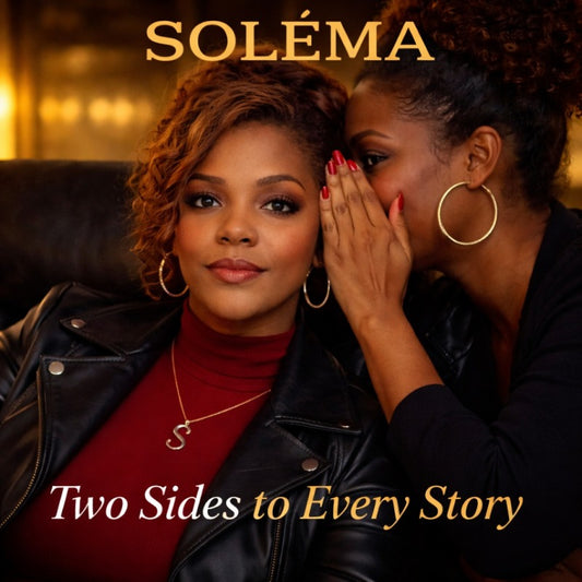 Two Side to Every Story, Single by Soléma