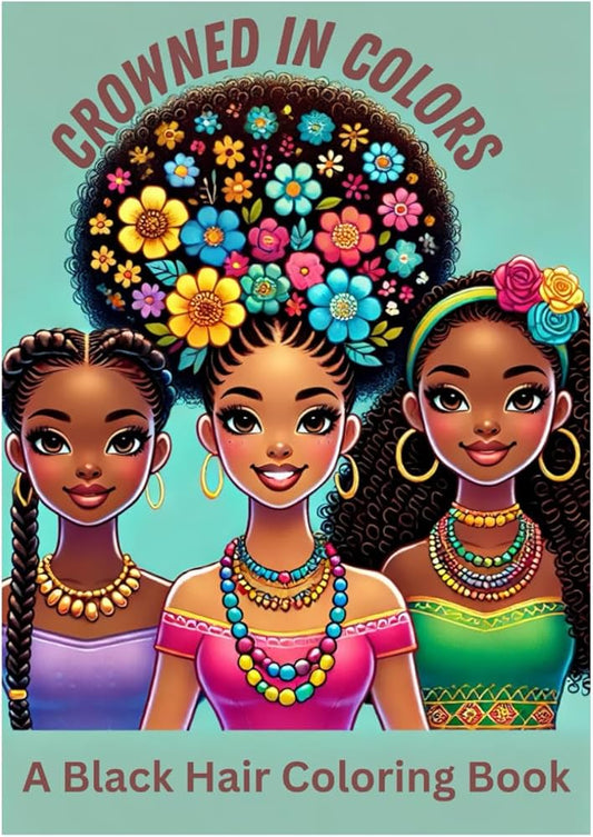 Crowned in Colors: A Black Hair Coloring Book