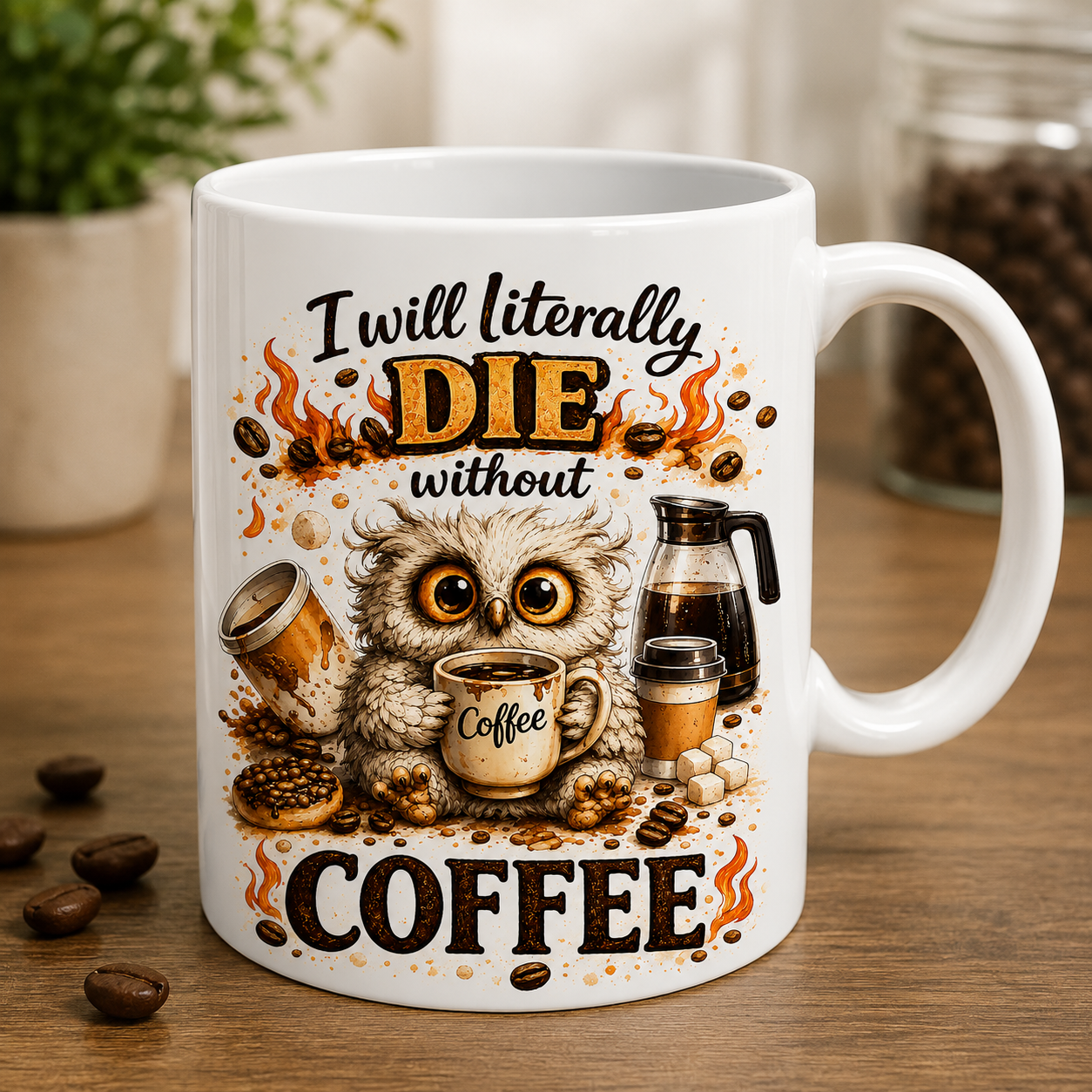 I Will Literally Die Without Coffee – Funny Owl Coffee PNG | Digital Download for DIY Crafts, Shirts, Mugs & More
