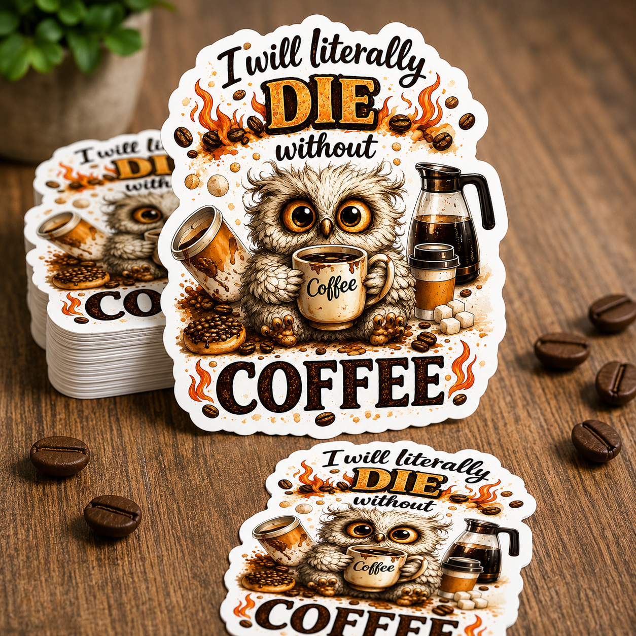 I Will Literally Die Without Coffee – Funny Owl Coffee PNG | Digital Download for DIY Crafts, Shirts, Mugs & More