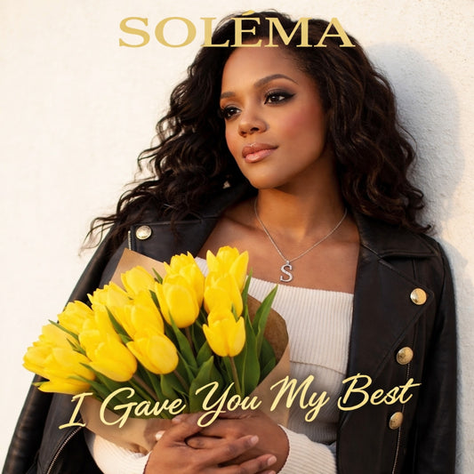 I Gave You My Best, by Soléma