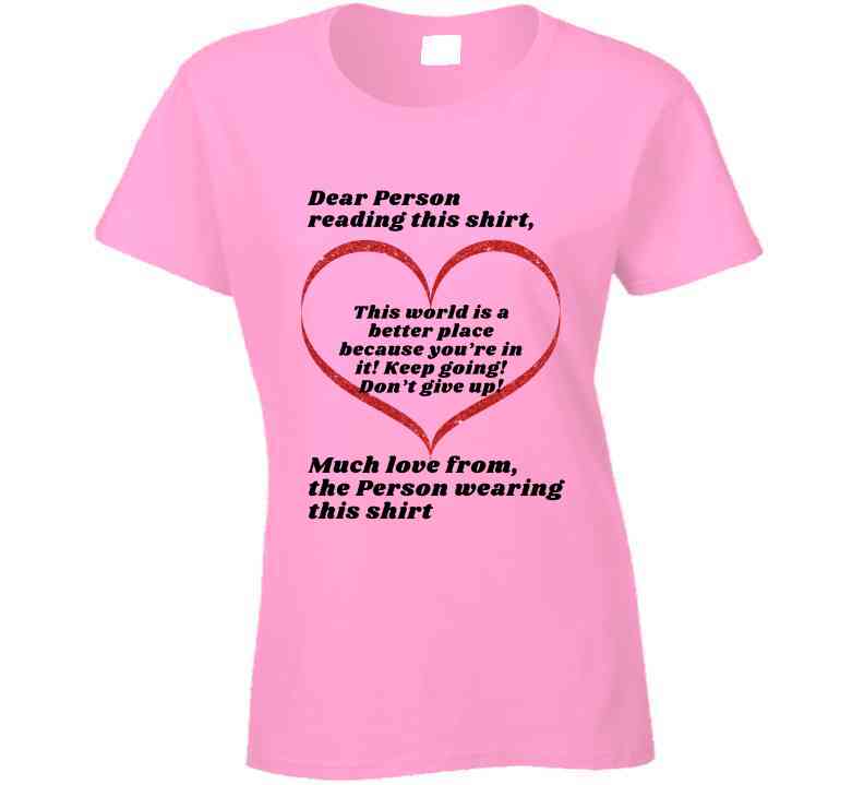 “Dear Person Reading this Shirt” Ladies T Shirt, Sweatshirt, and Hoodie