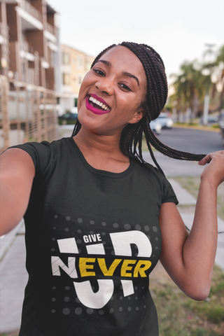 Never Give Up Ladies T Shirt