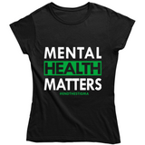 Mental Health Matters - End The Stigma Ladies T Shirt