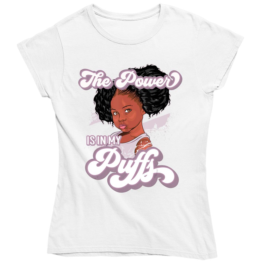 The Power Is In My Puffs Ladies T Shirt and Hoodie